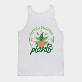 Never Enough Plants Plant Lover Gardener Tank Top